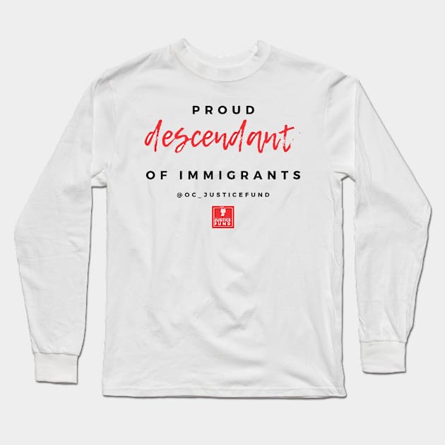 Proud Descendant of Immigrants Long Sleeve T-Shirt by OCJF